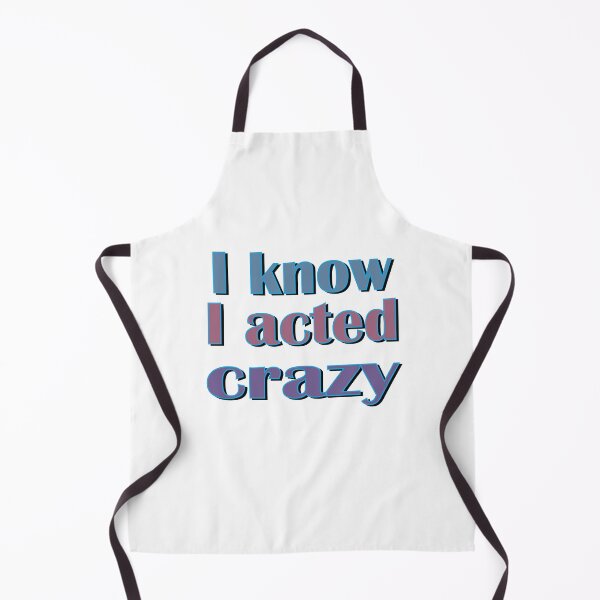 Item preview, Sorry If I Acted Crazy It Will Happen Again designed and sold by SydneyLoving.