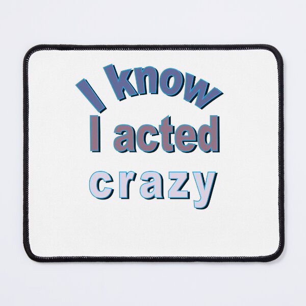 Item preview, Sorry If I Acted Crazy It Will Happen Again designed and sold by SydneyLoving.