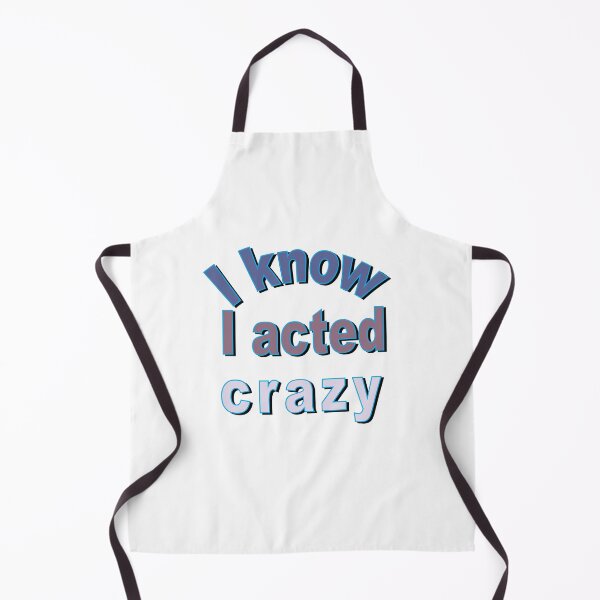 Item preview, Sorry If I Acted Crazy It Will Happen Again designed and sold by SydneyLoving.