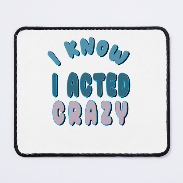 Item preview, Sorry If I Acted Crazy It Will Happen Again designed and sold by SydneyLoving.
