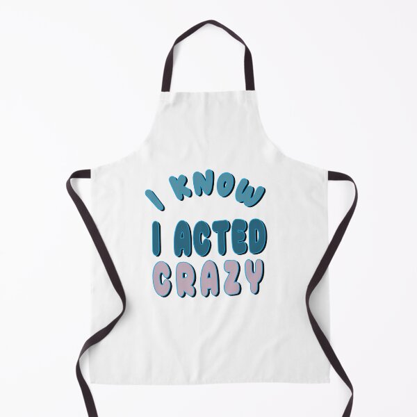 Item preview, Sorry If I Acted Crazy It Will Happen Again designed and sold by SydneyLoving.