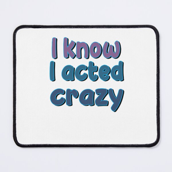 Item preview, Sorry If I Acted Crazy It Will Happen Again designed and sold by SydneyLoving.