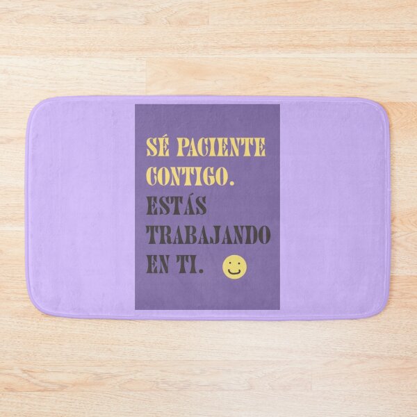 Item preview, Sé paciente contigo. Estás trabajando en ti. designed and sold by Keny13.
