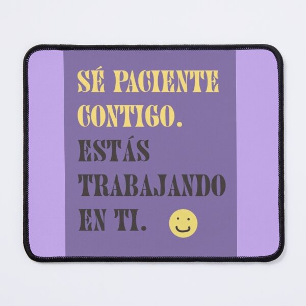 Item preview, Sé paciente contigo. Estás trabajando en ti. designed and sold by Keny13.