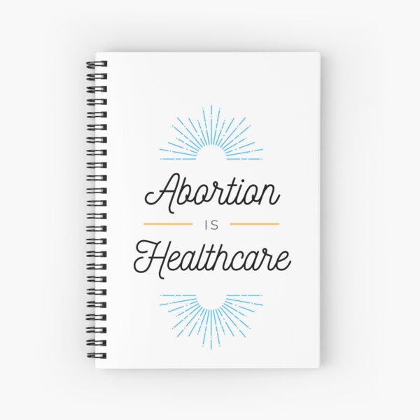 Abortion is Healthcare Spiral Notebook