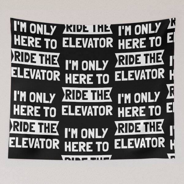 Item preview, I'm Only Here To Ride The Elevator Cool Saying designed and sold by Sturgill Ornelas.