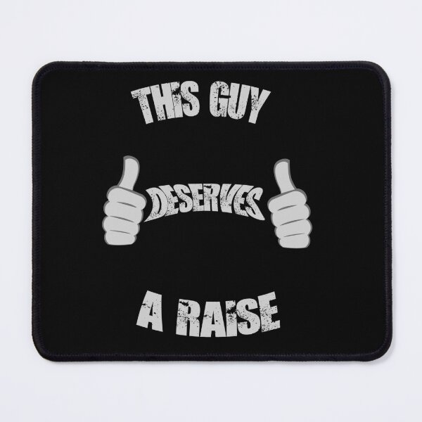 Item preview, This Guy Deserves A Raise T-Shirt designed and sold by TePrintz.