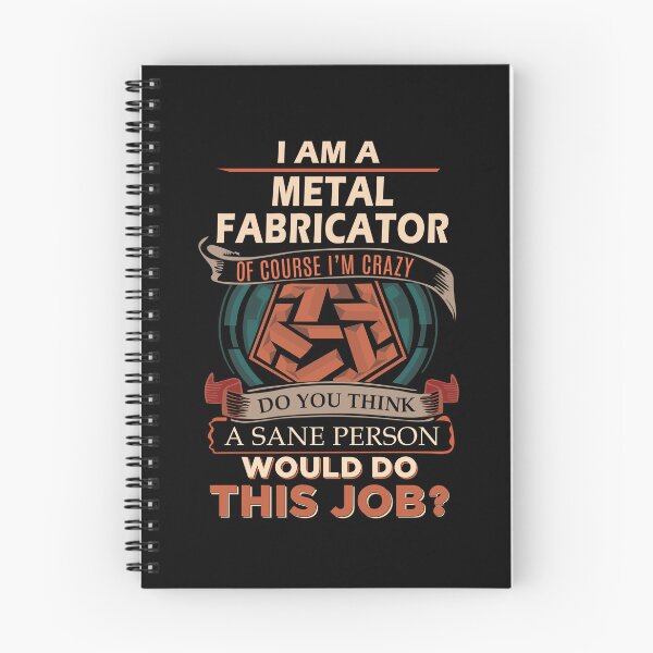 Item preview, Metal Fabricator T Shirt - Sane Person Gift Item Tee designed and sold by watkinsmat.