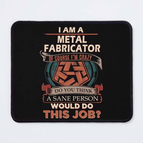Item preview, Metal Fabricator T Shirt - Sane Person Gift Item Tee designed and sold by watkinsmat.