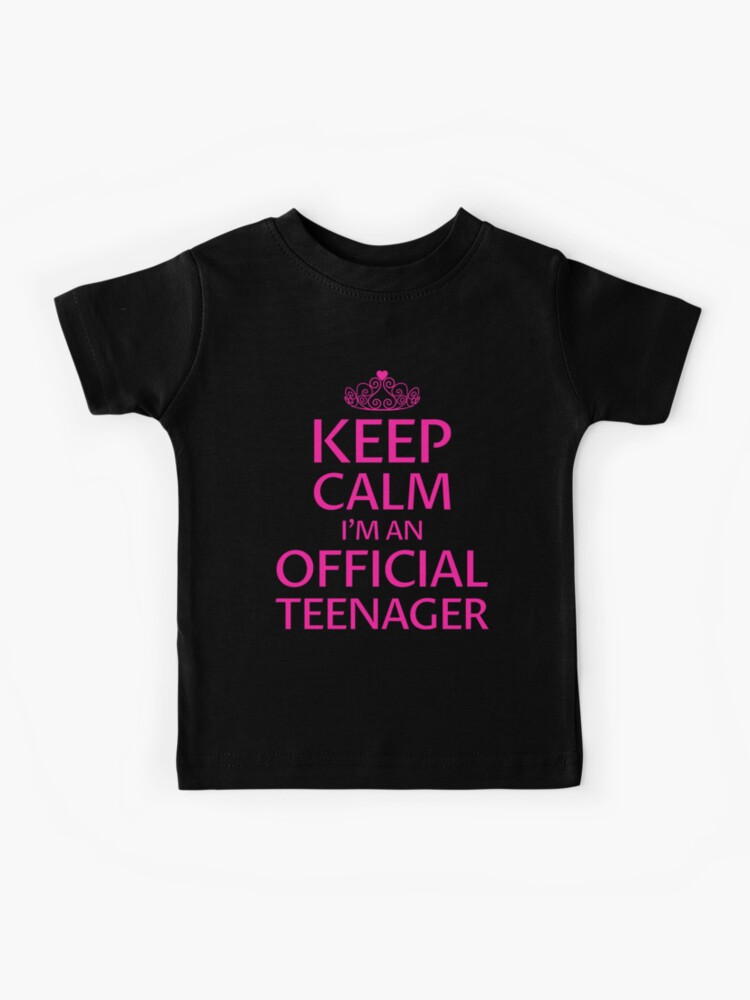 Keep Calm I'm An Official Teenager Shirt Girls 13th Birthday Keep Calm I'm An Official Teenager Shirt Girls 13th Birthday