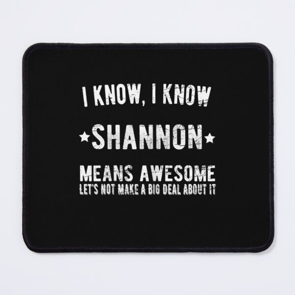 Item preview, I'm Shannon Means Awesome Perfect Best Shannon Ever Name designed and sold by Sturgill Ornelas.