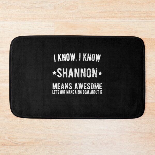 Item preview, I'm Shannon Means Awesome Perfect Best Shannon Ever Name designed and sold by Sturgill Ornelas.