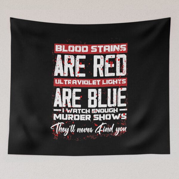 Item preview, Blood Stains Are Red Ultraviolet Lights Are Blue Halloween designed and sold by MalloWilli.