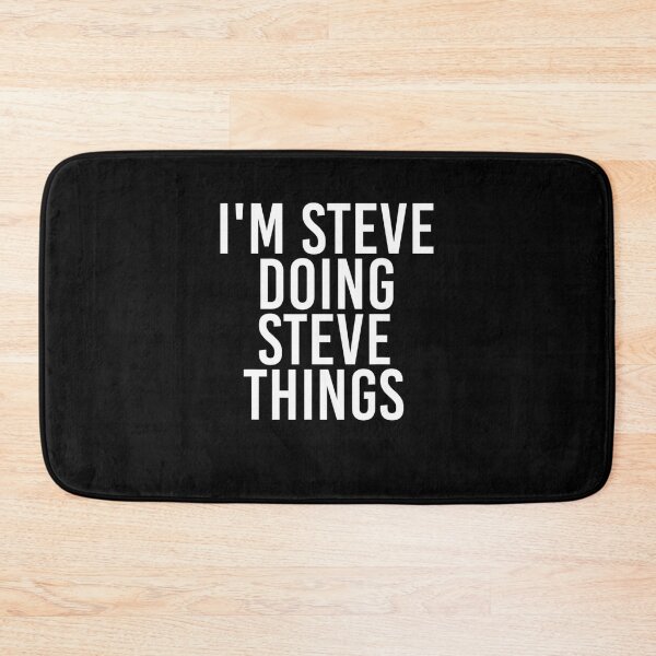 Item preview, I'm Steve Doing Steve Things designed and sold by Sturgill Ornelas.