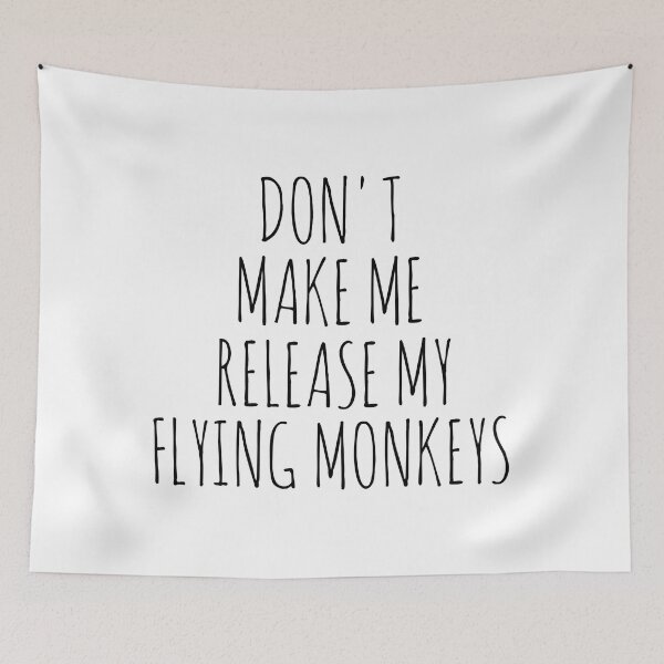 Item preview, Don't Make Me Release My Flying Monkeys designed and sold by adxota.