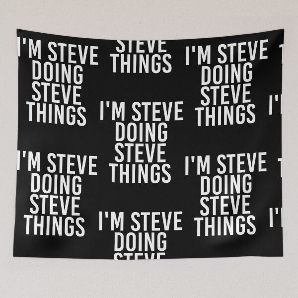 Item preview, I'm Steve Doing Steve Things designed and sold by Sturgill Ornelas.