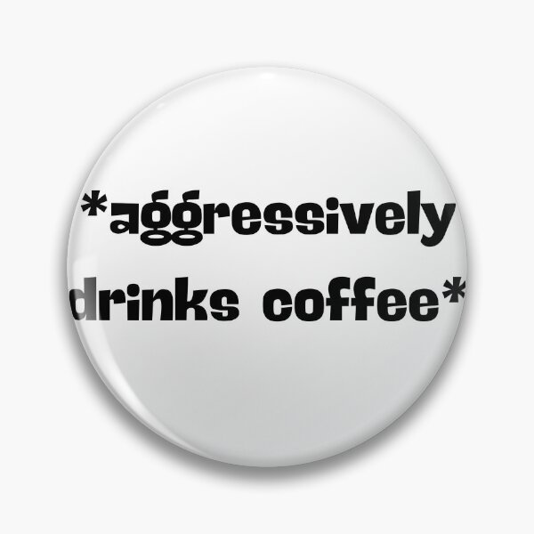 Item preview, *aggressively drinks coffee* designed and sold by antevasinart.