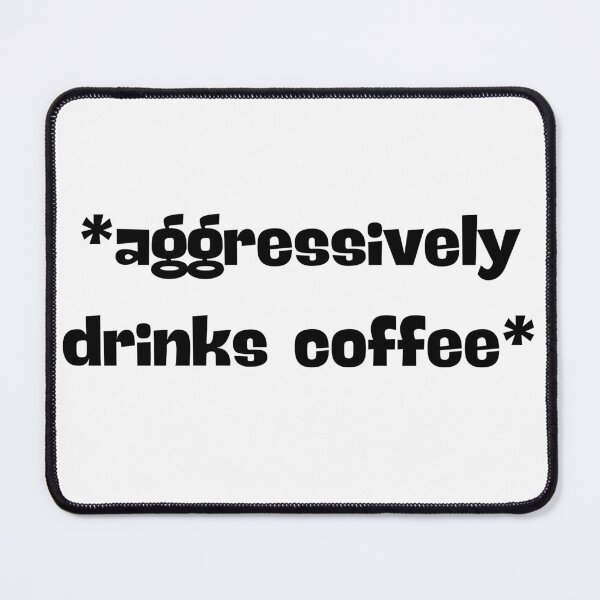 Item preview, *aggressively drinks coffee* designed and sold by antevasinart.