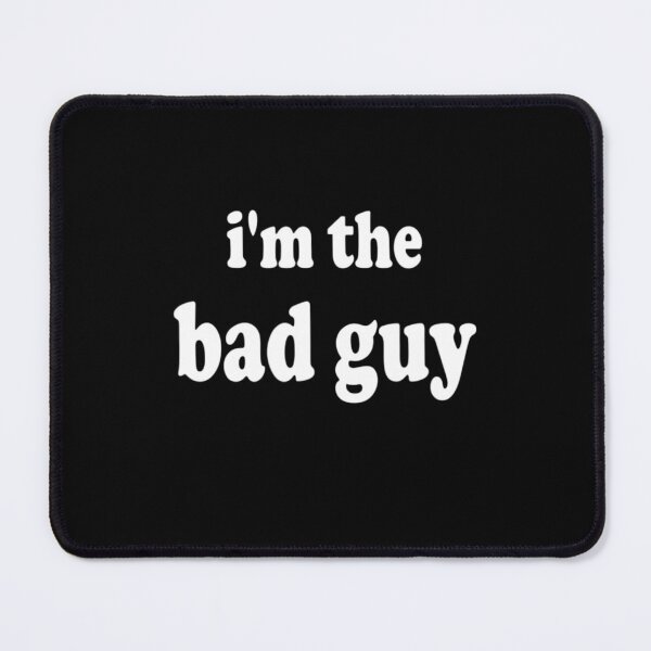 Item preview, I'm The Bad Guy Cute designed and sold by Sturgill Ornelas.