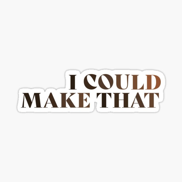 Item preview, I Could Make That designed and sold by taylorsarttable.