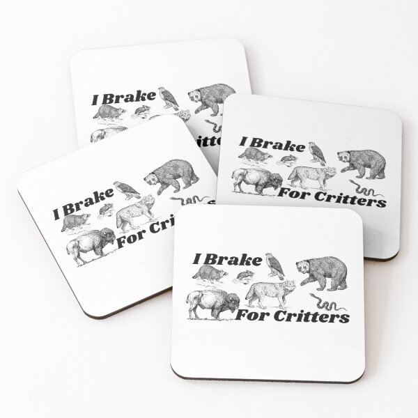 Item preview, I Brake For Critters designed and sold by makayla826.