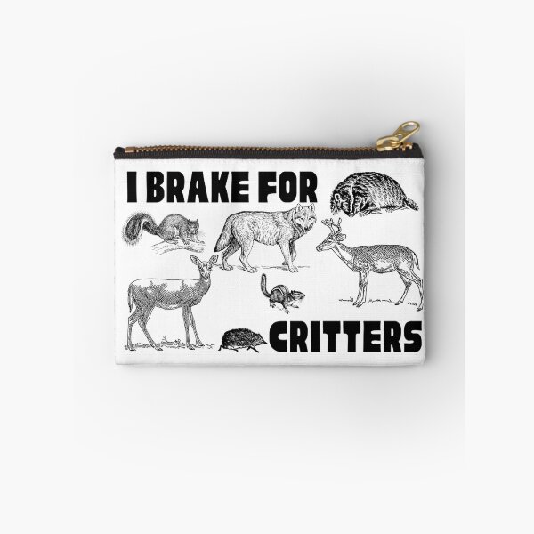 Item preview, I Brake for Critters designed and sold by makayla826.
