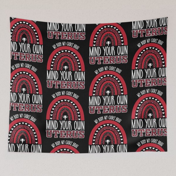Item preview, My Body My Choice Bruh Mind Your Own Uterus | Pro Choice Feminist designed and sold by GravitiTees.