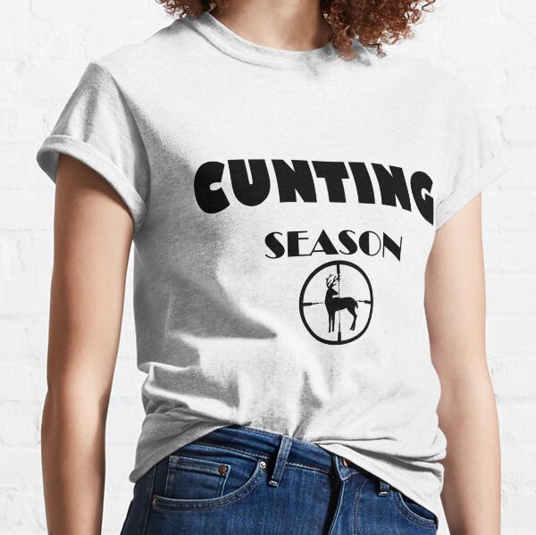 Cunting season Classic T-Shirt