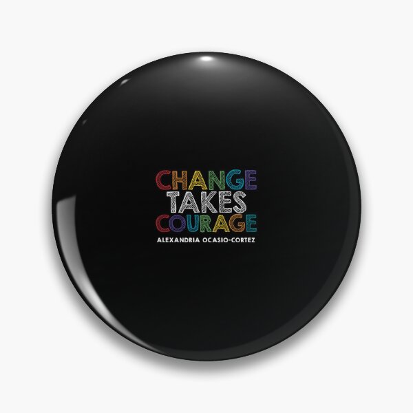 Item preview, Alexandria Ocasio-Cortez Change Takes Courage Quote Essential  designed and sold by hinerboeyk.