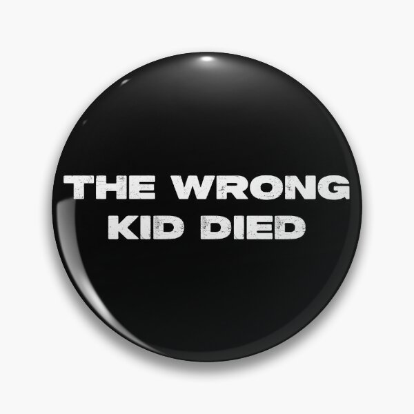 Item preview, The Wrong Kid Died designed and sold by Cuttintees.