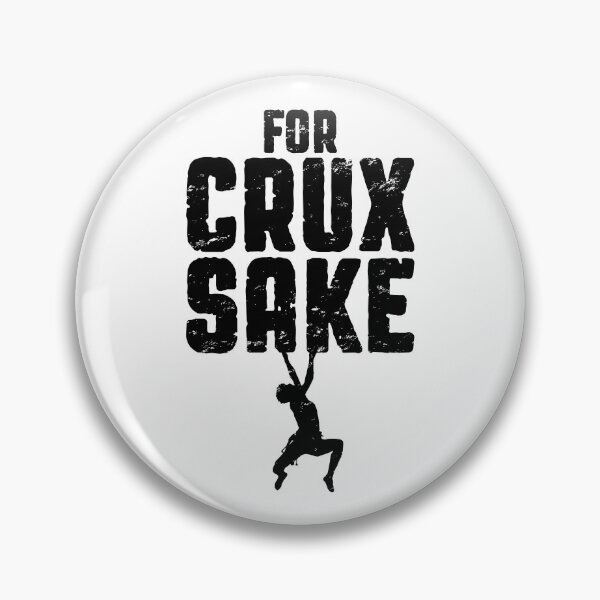 Item preview, For Crux Sake Rock Climbing Bouldering Funny Climber Boy designed and sold by GrandeDuc.
