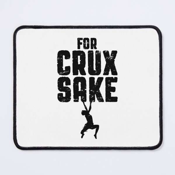 Item preview, For Crux Sake Rock Climbing Bouldering Funny Climber Boy designed and sold by GrandeDuc.