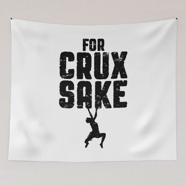 Item preview, For Crux Sake Rock Climbing Bouldering Funny Climber Boy designed and sold by GrandeDuc.