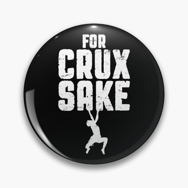 Item preview, For Crux Sake Rock Climbing Bouldering Funny Climber Boy designed and sold by GrandeDuc.