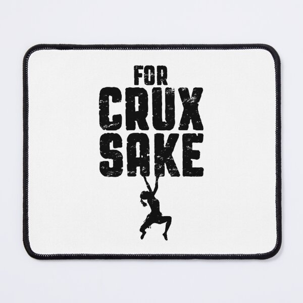 Item preview, For Crux Sake Rock Climbing Bouldering Funny Climber Girl designed and sold by GrandeDuc.
