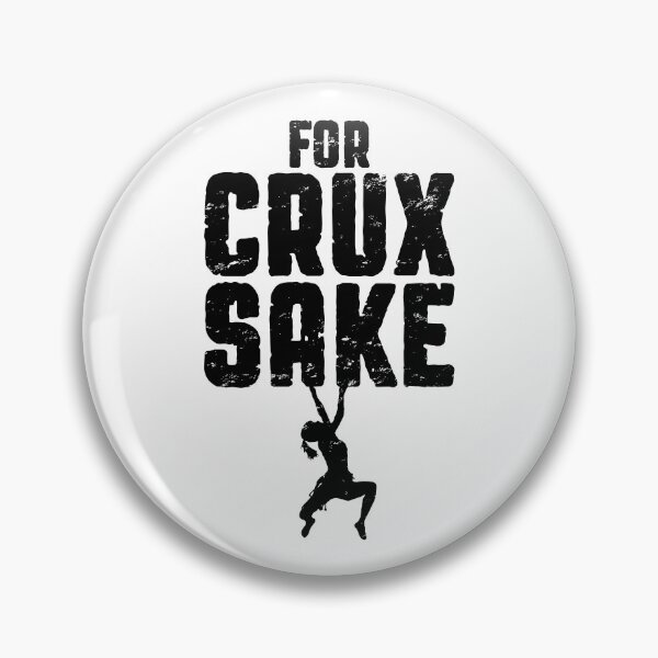 Item preview, For Crux Sake Rock Climbing Bouldering Funny Climber Girl designed and sold by GrandeDuc.