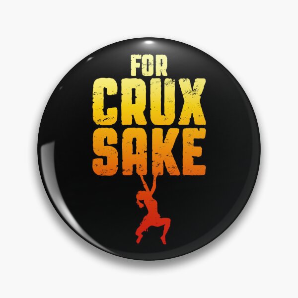 Item preview, For Crux Sake Rock Climbing Bouldering Funny Climber Girl designed and sold by GrandeDuc.