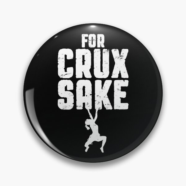 Item preview, For Crux Sake Rock Climbing Bouldering Funny Climber Girl designed and sold by GrandeDuc.