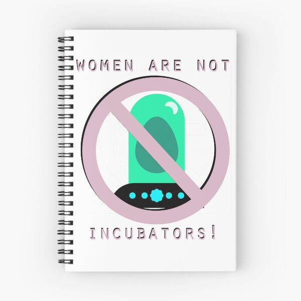 Item preview, Woman are not Incubators! designed and sold by SassuFraz.