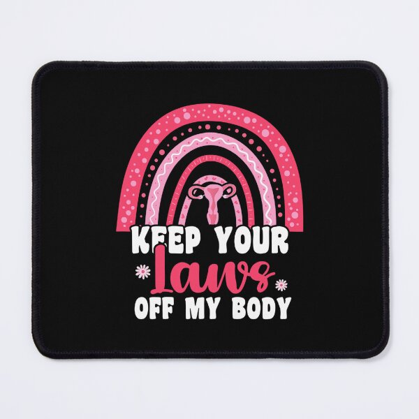 Item preview, Keep Your Laws Off My Body designed and sold by EthelMonahan.