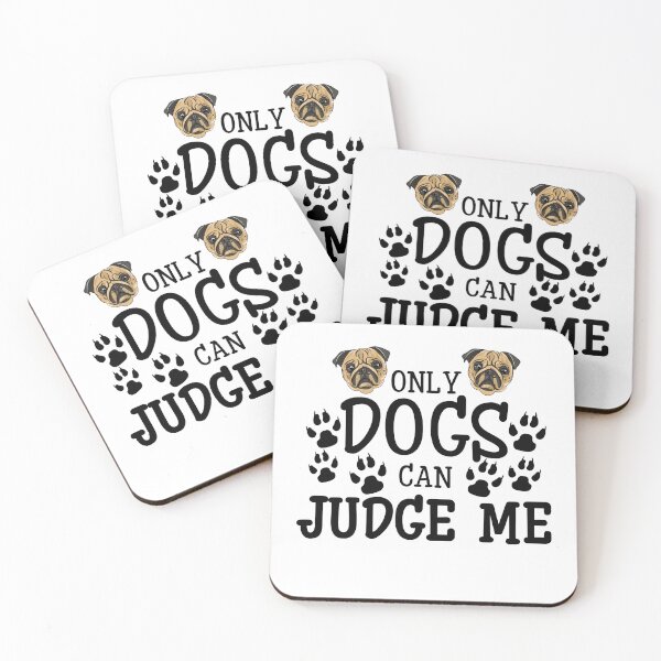 Item preview, Only Dogs Can Judge Me With Paws And Pugs designed and sold by Design-Maniya.