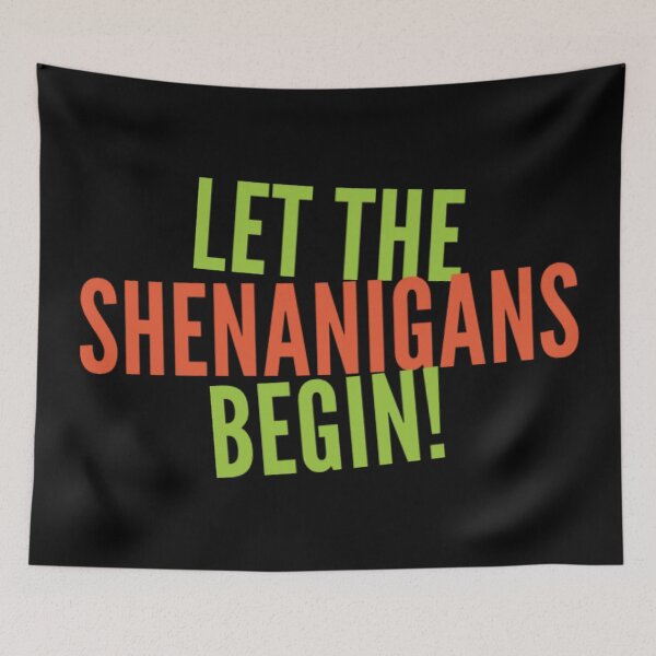 Item preview, Let the Shenanigans begin!  designed and sold by LifeSpice.