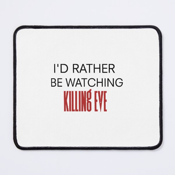 Item preview, I would rather be watching killing eve designed and sold by Yasmeen79.