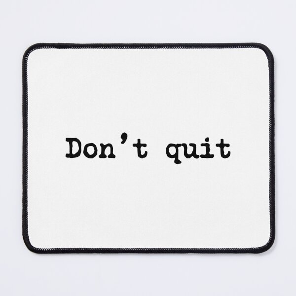 Item preview, Don't Quit Never Give Up On Your Dreams designed and sold by allysmar.