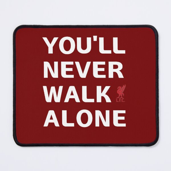 Item preview, YOU WILL NEVER WALK ALONE - LIVERPOOL FC  designed and sold by STUDIO-JJ.