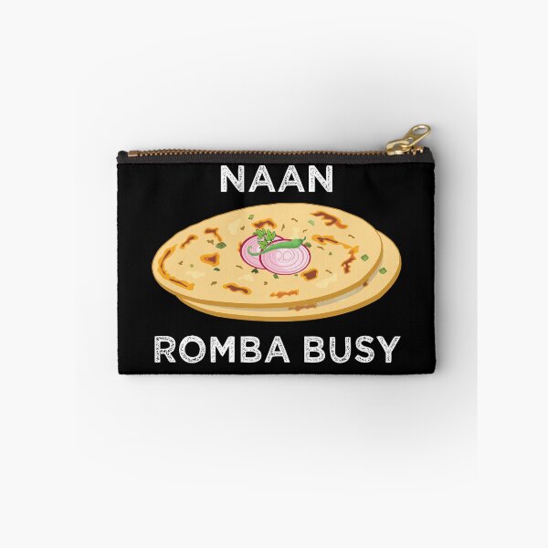 Item preview, Naan Romba Busy Naan Bread Tamil India Chennai Design designed and sold by alltheprints.