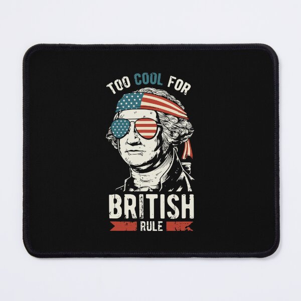 Item preview, American History Washington Too Cool For British Rule Essential designed and sold by hinerboeyk.