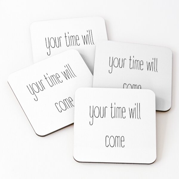 Item preview, "your time will come" motivational Quote designed and sold by Ti-Media.
