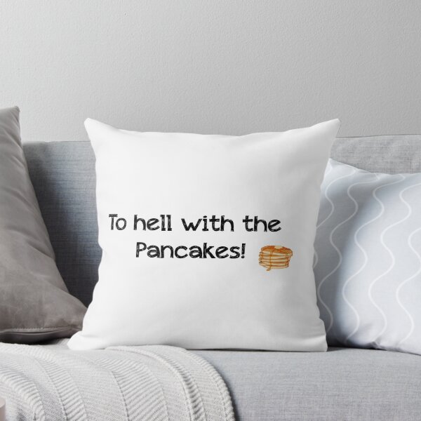 Item preview, To hell with the pancakes designed and sold by alwayscaskett.