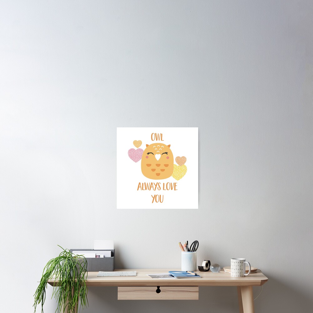 Eule Liebt Dich Immer Susse Kleine Eule Und Herzen Poster Von Glimmersmith Redbubble